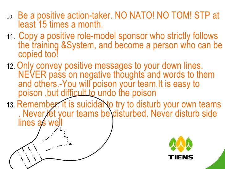 <ul><li>10.  Be a positive action-taker. NO NATO! NO TOM! STP at least 15 times a month. </li></ul><ul><li>11.  Copy a pos...