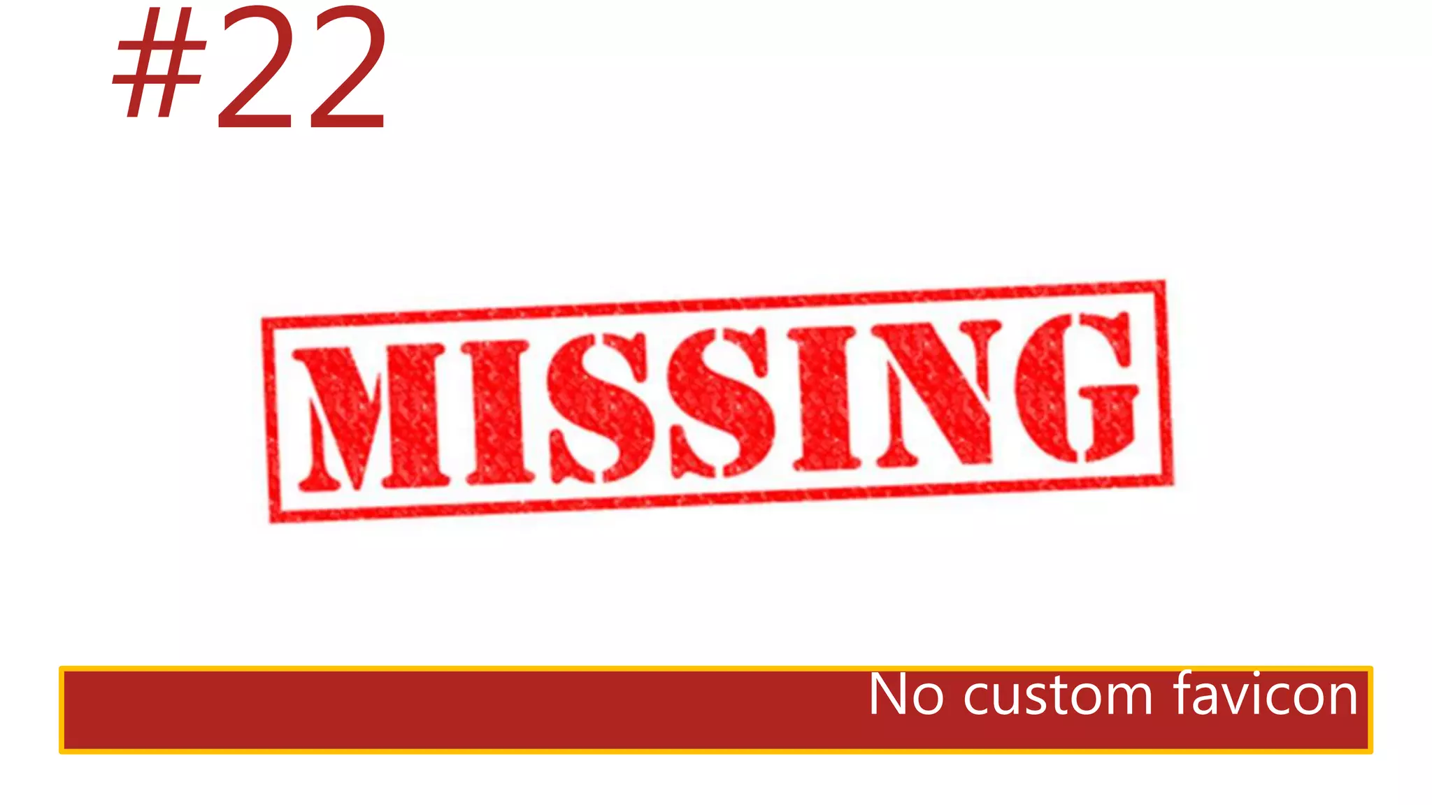 #22
No custom favicon
 