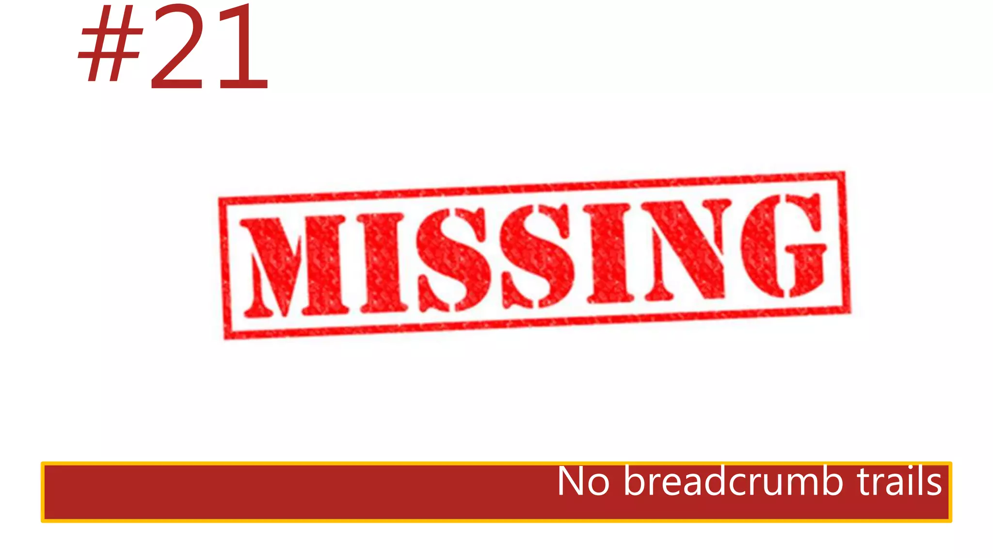 #21
No breadcrumb trails
 