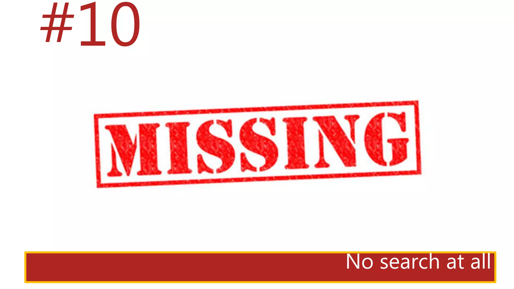 #10
No search at all
 