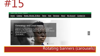#15
Rotating banners (carousels)
 