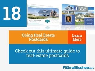18
∂
Using Real Estate
Postcards
∂
Check out this ultimate guide to
real-estate postcards
Learn
More
 