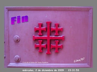 Fin Lina/07 domingo, 7 de junio de 2009   08:22:16 Cruz de la Orden del Santo Sepulcro 