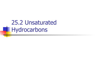 25.2 Unsaturated Hydrocarbons 