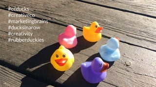#ccducks
#creativeco
#marketingbrains
#ducksinarow
#creativity
#rubberduckies
 