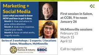 First session in Salem,
at CCBI, 9 to noon
January 26
McMinnville sessions
February 15
March 15
April 12
Call to register!
 