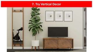 7. Try Vertical Decor
 