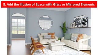 8. Add the Illusion of Space with Glass or Mirrored Elements
 