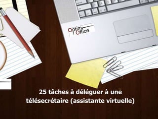 25 tâches à déléguer à une  télésecrétaire (assistante virtuelle) 