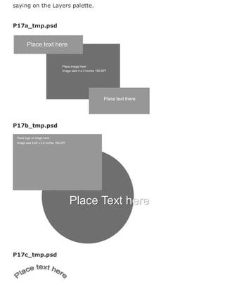 saying on the Layers palette.
P17a_tmp.psd
P17b_tmp.psd
P17c_tmp.psd
 