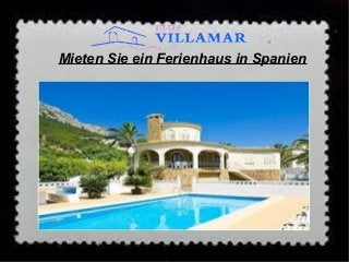 Mieten Sie ein Ferienhaus in Spanien
 