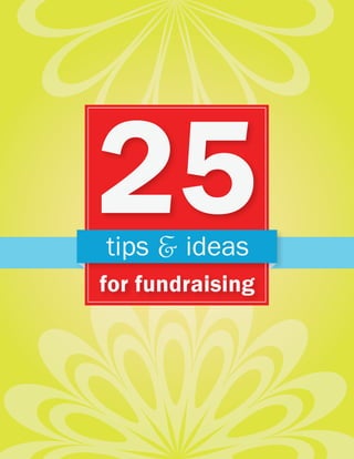 tips & ideas
for fundraising
 