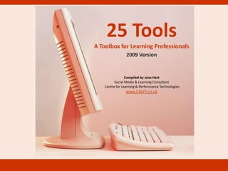 25 Tools: A Toolbox for Learning Professionals 2009