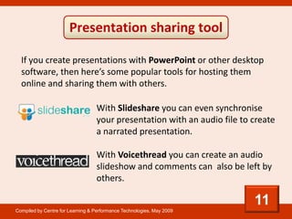 Presentation sharing tool

  If you create presentations with PowerPoint or other desktop
  software, then here’s some pop...