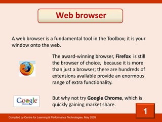 Web browser

  A web browser is a fundamental tool in the Toolbox; it is your
  window onto the web.

                    ...
