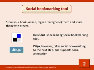 Social bookmarking tool


 Store your books online, tag (i.e. categorise) them and share
 them with others.

             ...