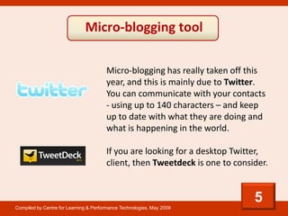 Micro-blogging tool

                                       Micro-blogging has really taken off this
                     ...