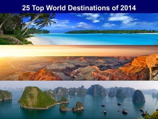 25 Top World Destinations of 2014
 
