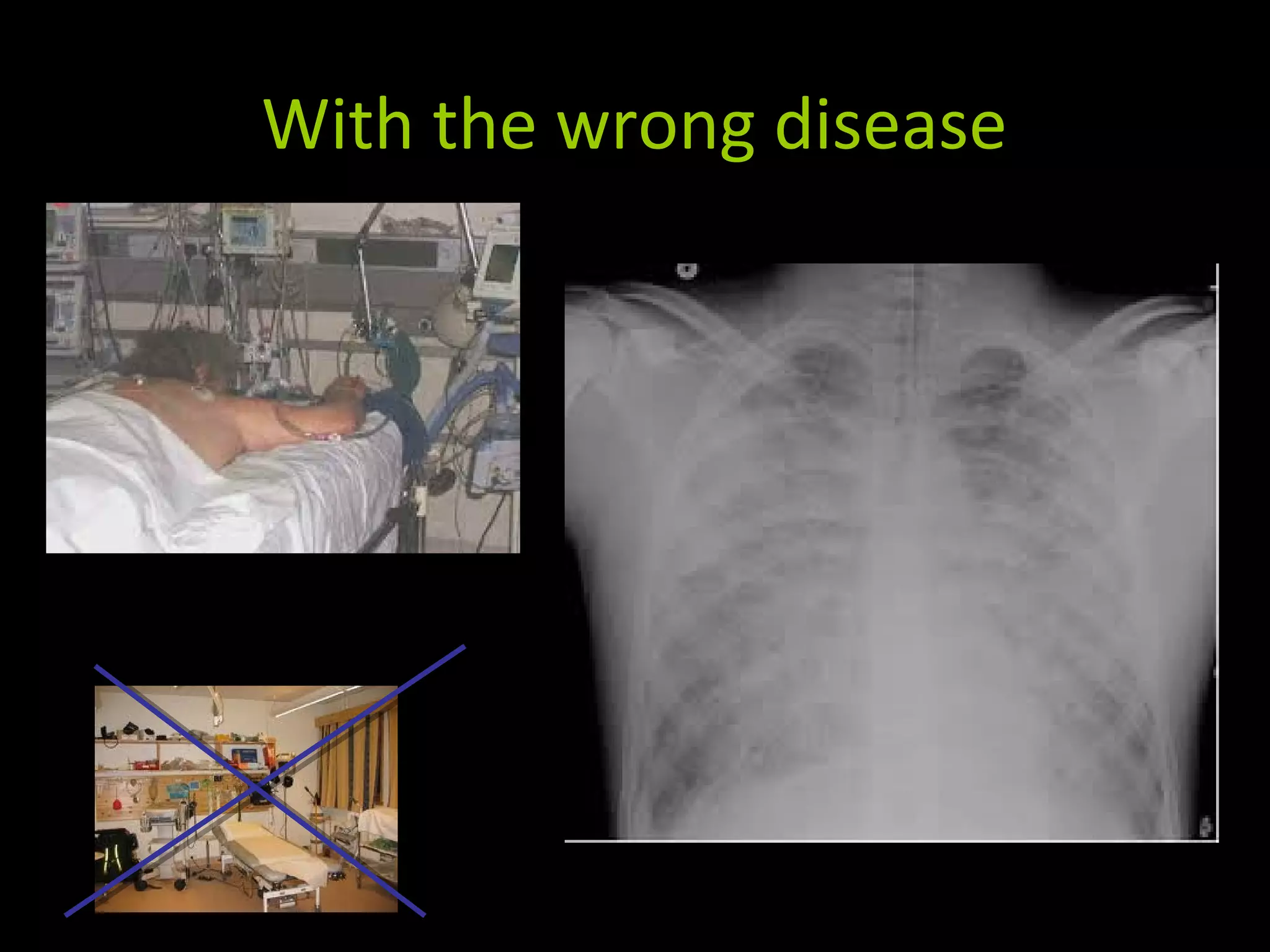 With the wrong disease
 