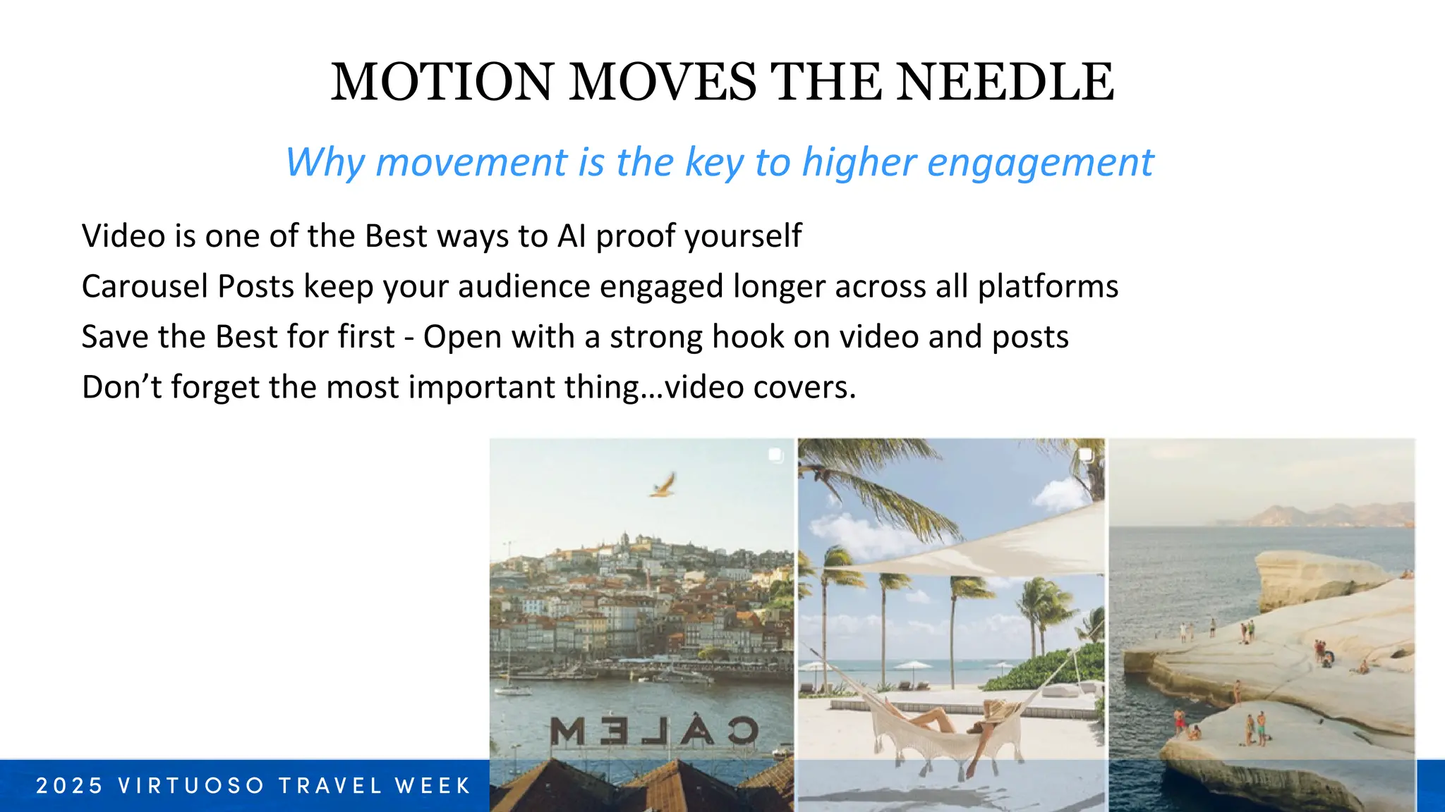 Why movement is the key to higher engagement
Video is one of the Best ways to AI proof yourself
Carousel Posts keep your audience engaged longer across all platforms
Save the Best for first - Open with a strong hook on video and posts
Don’t forget the most important thing…video covers.
MOTION MOVES THE NEEDLE
 