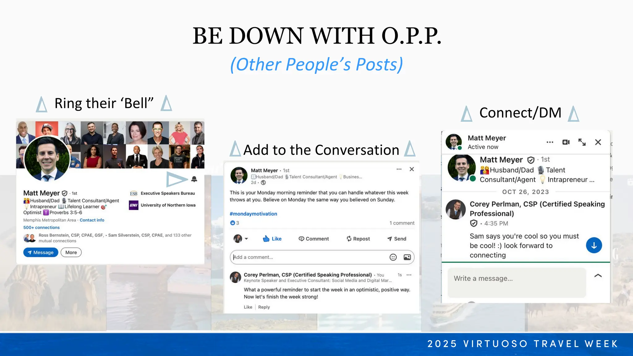 (Other People’s Posts)
BE DOWN WITH O.P.P.
What’s one thing you’re proud of creating today
Ring their ‘Bell”
Add to the Conversation
Connect/DM
 