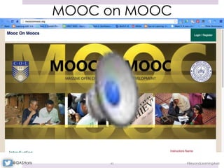 MOOC on MOOC
#BeyondLearningAsia43@QASHaris
 