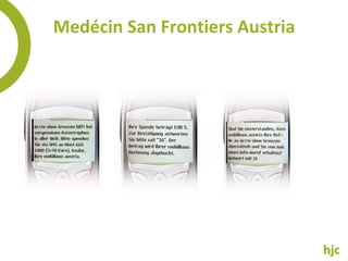 Med é cin San Frontiers Austria 5% of total donations to tsunami MSF Austria 