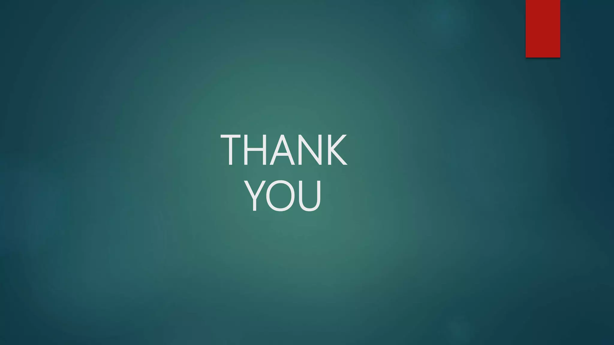 THANK
YOU
 