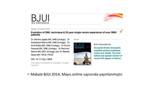 • Makale BJUI 2014, Mayıs online sayısında yayınlanmıştır.
 