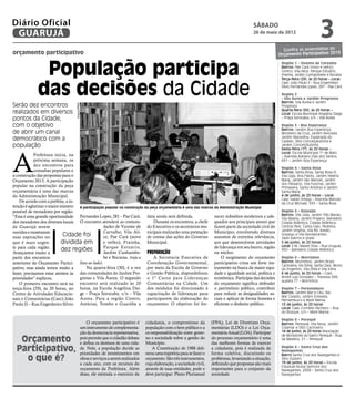 Diário Oficial
 GUARUJÁ
                                                                                                                                               sábado
                                                                                                                                               26 de maio de 2012
                                                                                                                                                                                      3
                                                                                                                                                              Confira as assembléias do
orçamento participativo                                                                                                                                     Orçamento Participativo 2013



              População participa
                                                                                                                                                             Região 1 - Vicente de Carvalho
                                                                                                                                                             Bairros: Pae Cará (novo e velho),
                                                                                                                                                             Centro, Vila Alice, Parque Estuário,
                                                                                                                                                             Prainha, Jardim Cunhambebe e Bocaína




             das decisões da Cidade
                                                                                                                                                             Terça-feira (29), às 20 horas – Local:
                                                                                                                                                             Caec João Paulo II – Rua Engenheiro
                                                                                                                                                             Sílvio Fernandes Lopes, 281 - Pae Cará

                                                                                                                                                             Região 2
                                                                                                                                                             - Vila Áurea e Jardim Progresso
                                                                                                                                                             Bairros: Vila Áurea e Jardim
Serão dez encontros
                                  Arquivo/PMG




                                                                                                                                                             Progresso
                                                                                                                                                             Quarta-feira (30), às 20 horas –
realizados em diversos                                                                                                                                       Local: Escola Municipal Angelina Daige
pontos da Cidade,                                                                                                                                            – Praça Sorocaba, s/n – Vila Áurea

com o objetivo                                                                                                                                               Região 3 - Boa Esperança
                                                                                                                                                             Bairros: Jardim Boa Esperança,
de abrir um canal                                                                                                                                            Monteiro da Cruz, Jardim Alvorada.
democrático com a                                                                                                                                            Jardim Maravilha, Esplanada do
                                                                                                                                                             Castelo, Sítio Conceiçãozinha e
população                                                                                                                                                    Jardim Conceiçãozinha
                                                                                                                                                             Sexta-feira (1º), às 20 horas –




A
                                                                                                                                                             Local: Escola Municipal 1º de Maio
            Prefeitura inicia, na                                                                                                                            – Avenida Adriano Dias dos Santos,
            próxima semana, os                                                                                                                               691 – Jardim Boa Esperança
            dez encontros para
                                                                                                                                                             Região 4 – Santa Rosa
            consultas populares e                                                                                                                            Bairros: Santa Rosa, Santa Rosa III,
a construção das propostas para o                                                                                                                            Vila Lígia, Ana Flacks, Jardim Helena
Orçamento 2013. A participação                                                                                                                               Maria, Jardim São Manoel, Jardim
                                                                                                                                                             dos Pássaros, Vila Funchal, Jardim
popular na construção da peça                                                                                                                                Primavera, Santo Antônio e Jardim
orçamentária é uma das marcas                                                                                                                                Santa Maria
da Administração Municipal.                                                                                                                                  4 de junho, às 20 horas – Local:
                                                                                                                                                             Caec Isabel Ortega – Avenida Manoel
    De acordo com a prefeita, a in-                                                                                                                          da Cruz Michael, 333 – Santa Rosa
tenção é aglutinar o maior número A participação popular na construção da peça orçamentária é uma das marcas da Administração Municipal
possível de moradores por região.                                                                                                                            Região 5 – Enseada
                                                                                                                                                             Bairros: Vila Júlia, Jardim Três Marias,
“Esta é uma grande oportunidade Fernandes Lopes, 281 – Pae Cará. data ainda será definida.                   necer subsídios modernos e ade-                 Vila Baiana, Jardim Praiano, Balneário
dos moradores dos diversos locais O encontro atenderá as comuni-            Durante os encontros, a chefe quados aos principais atores que                   Cidade Atlântica, Cidade Atlântica,
de Guarujá serem                                 dades de Vicente de do Executivo e os secretários mu- fazem parte da sociedade civil do                     Central Park, Canta Galo, Pedreira,
                                                 Carvalho, Vila Ali- nicipais realizarão uma prestação Município, envolvendo diversos                        Jardim Virgínia, Vila Rã, Areião,
ouvidos e mostrarem
suas aspirações no           Cidade foi          ce, Pae Cará (novo de contas das ações do Governo assuntos de extrema relevância,
                                                                                                                                                             Sossego e Vila Bandeirantes.
                                                                                                                                                             (lado bairros e praia)
que é mais urgen-           dividida em          e velho), Prainha, Municipal.                               aos que desenvolvem atividades                  5 de junho, às 20 horas
te para cada região.                             Parque Estuário,                                            de liderança em seu bairro, região              Local: E.M. Hebert Dow – Rua Uruguai,
Avançamos muito a
                            dez regiões          Jardim Cunhambe- Preparação                                 ou núcleo.
                                                                                                                                                             950 – Balneário Cidade Atlântica

partir dos encontros                             be e Bocaina. (veja a      A Secretaria Executiva de            O surgimento do orçamento                   Região 6 – Morrinhos
anteriores do Orçamento Partici- lista ao lado).                        Coordenação Governamental, participativo criou um forte ins-                         Bairros: Morrinhos, Jardim Brasil,
                                                                                                                                                             Cachoeira, Via Sônia, Santa Clara, Morro
pativo, mas ainda temos muito a        Na quarta-feira (30), é a vez por meio da Escola de Governo trumento na busca da maior equi-                          do Engenho, Vila Zilda e Vila Edna
fazer, precisamos estar atentos às das comunidades do Jardim Pro- e Gestão Pública, disponibilizou dade e igualdade social, política e                       6 de junho, às 20 horas – Caec
prioridades” explicou.              gresso e Vila Áurea. O segundo o 1º Curso para Lideranças econômica. Participar das decisões                             André Luiz Gonzalez – Travessa 268,
                                                                                                                                                             quadra 77 – Morrinhos
    O primeiro encontro será na encontro será realizado às 20 Comunitárias na Cidade. Um do orçamento significa defender
terça-feira (29), às 20 horas, no horas, na Escola Angelina Dai- dos módulos foi direcionado à o patrimônio público, contribuir                              Região 7 – Pernambuco
Centro de Atividades Educacio- ge – Praça Sorocaba, s/n – Vila capacitação de lideranças para para reduzir as desigualdades so-                              Bairros: Jardim Mar e Céu, Bal.
                                                                                                                                                             Mar Casado, Jardim Enseada,
nais e Comunitárias (Caec) João Áurea. Para a região Centro, participarem da elaboração do ciais e aplicar de forma honesta e                                Pernambuco e Maré Mansa
Paulo II – Rua Engenheiro Sílvio Astúrias, Tombo e Guaiúba a orçamento. O objetivo foi for- eficiente o dinheiro público.                                    13 de junho, às 20 horas
                                                                                                                                                             Local: Caec Cornélio Pacheco – Rua
                                                                                                                                                             do Bosque, s/n – Maré Mansa

                                                                                                                                                             Região 8 – Perequê
                                                O orçamento participativo é       cidadania, o compromisso da           (PPA), Lei de Diretrizes Orça-       Bairros: Perequê, Vila Nova, Jardim
                                            um instrumento de complementa-        população com o bem público e a       mentárias (LDO) e a Lei Orça-        Cidamar e Sítio Cachoeira
                                            ção da democracia representativa,     co-responsabilização entre gover-     mentária Anual (LOA). Participar     14 de junho, às 20 horas Associação
                                                                                                                                                             de Moradores do bairro Perequê – Rua
   Orçamento                                pois permite que o cidadão debata
                                            e defina os destinos de uma cida-
                                                                                  no e sociedade sobre a gestão do
                                                                                  Município.
                                                                                                                        do processo orçamentário é uma
                                                                                                                        das melhores formas de exercer
                                                                                                                                                             da Madeira, 21 – Perequê


  Participativo,                            de. Nele, a população decide as
                                            prioridades de investimentos em
                                                                                      A Constituição de 1988 deli-
                                                                                  neou uma trajetória para se fazer o
                                                                                                                        a cidadania, pois é realizada de
                                                                                                                        forma coletiva, discutindo os
                                                                                                                                                             Região 9 – Santa Cruz dos
                                                                                                                                                             Navegantes

    o que é?
                                                                                                                                                             Bairro Santa Cruz dos Navegantes e
                                            obras e serviços a serem realizados   orçamento. São três instrumentos,     problemas, levantando a situação,    Sítio Outeiro
                                            a cada ano, com os recursos do        cuja elaboração, a sociedade civil,   definindo que propostas são mais     19 de junho, às 20 horas – Escola
                                                                                                                                                             Estadual Nossa Senhora dos
                                            orçamento da Prefeitura. Além         através de suas entidades, pode e     importantes para o conjunto da       Navegantes, 2008 – Santa Cruz dos
                                            disso, ele estimula o exercício da    deve participar: Plano Plurianual     sociedade.                           Navegantes
 