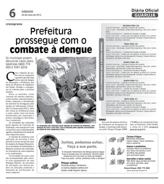 6              sábado
                   26 de maio de 2012
                                                                                                                                                                                                         Diário Oficial
                                                                                                                                                                                                          GUARUJÁ
cronograma                                                                                                                                                                                       Segunda-feira (28)



        Prefeitura
                                                                                                                                                                         Imóveis Especiais – Guarujá e Vicente de Carvalho
                                                                                                                                                                         Casa a Casa – Vila Áurea, Jardim Boa Esperança, Pae Cará e Santa
                                                                                                                                                                         Rosa
                                                                                                                                                                         Pontos estratégicos – Vicente de Carvalho e Região
                                                                                                                                                                         Casa a Casa Pacs – Conta com um agente de apoio do Controle



     prossegue com o
                                                                                                                                                                         de Dengue: Santa Cruz dos Navegantes, Perequê, Cidade Atlântica,
                                                                                                                                                                         Cachoeira, Vila Zilda e Vila Edna




                                                                                                                           Confira o cronograma para a próxima semana:
                                                                                                                                                                                                  Terça-feira (29)




    combate à dengue
                                                                                                                                                                         Imóveis Especiais – Guarujá e Vicente de Carvalho
                                                                                                                                                                         Casa a Casa – Vila Áurea, Jardim Boa Esperança, Pae Cará e Santa
                                                                                                                                                                         Rosa
                                                                                                                                                                         Pontos estratégicos – Vicente de Carvalho e Região
                                                                                                                                                                         Casa a Casa Pacs – Conta com um agente de apoio do Controle
                                                                                                                                                                         de Dengue: Santa Cruz dos Navegantes, Perequê, Cidade Atlântica,
Os munícipes podem
                                      Arquivo/PMG




                                                                                                                                                                         Cachoeira, Vila Zilda e Vila Edna
denunciar casos pelos                                                                                                                                                                             Quarta-feira (30)
telefones 0800 779                                                                                                                                                       Imóveis Especiais – Guarujá e Vicente de Carvalho
                                                                                                                                                                         Casa a Casa – Vila Áurea, Jardim Boa Esperança, Pae Cará, Jardim
800 e 3341-8226                                                                                                                                                          Santa Maria, Vila Funchal e Jardim dos Pássaros




C
                                                                                                                                                                         Pontos estratégicos – Vicente de Carvalho e Região
            om o objetivo de aca-                                                                                                                                        Casa a Casa Pacs – Conta com um agente de apoio do Controle
            bar com os criadouros                                                                                                                                        de Dengue: Santa Cruz dos Navegantes, Perequê, Cidade Atlântica,
                                                                                                                                                                         Cachoeira, Vila Zilda e Vila Edna
            e garantir que não haja
            novos casos de dengue                                                                                                                                                                 Quinta-feira (31)
no Município, a Prefeitura, por                                                                                                                                          Imóveis Especiais – Guarujá e Vicente de Carvalho
meio da Diretoria de Vigilância                                                                                                                                          Casa a Casa – Vila Áurea, Jardim Boa Esperança, Pae Cará, Jardim
em Saúde, divulga o cronogra-                                                                                                                                            Santa Maria, Vila Funchal e Jardim dos Pássaros
ma de vistorias para a próxima                                                                                                                                           Pontos estratégicos – Vicente de Carvalho e Região
                                                                                                                                                                         Casa a Casa Pacs – Conta com um agente de apoio do Controle
semana.                                                                                                                                                                  de Dengue: Santa Cruz dos Navegantes, Perequê, Cidade Atlântica,
    Entre as medidas, estão                                                                                                                                              Cachoeira, Vila Zilda e Vila Edna
vistorias em imóveis especiais,
como escolas, supermercados e                                                                                                                                                                      Sexta-feira (01)
hotéis; palestras e distribuição                                                                                                                                         Imóveis Especiais – Guarujá e Vicente de Carvalho
de material de divulgação pela                                                                                                                                           Casa a Casa – Vila Áurea, Jardim Boa Esperança, Pae Cará, Jardim
                                                                                                                                                                         Santa Maria, Vila Funchal e Jardim dos Pássaros
equipe de Informação, Educa-
                                                                                                                                                                         Pontos estratégicos – Vicente de Carvalho e Região
ção e Comunicação (IEC), além                                                                                                                                            Casa a Casa Pacs – Conta com um agente de apoio do Controle
das visitas às residências (casa                                                                                                                                         de Dengue: Santa Cruz dos Navegantes, Perequê, Cidade Atlântica,
a casa), assim como em locais                                                                                                                                            Cachoeira, Vila Zilda e Vila Edna
denunciados por munícipes e
pontos estratégicos (borracha-
rias e estaleiros).                                                                                                       Serviço
    As atividades são realizadas                                                                                             Em caso de suspeita de focos                                              779 800) ou no controle de Com-
pelos agentes de Controle de                                                                                              de criadouros de mosquitos de                                                bate à Endemias (3341-8226),
                                                As atividades são realizadas pelos agentes de Controle de Endemias, com
Endemias, com exceção do Casa                   exceção do Casa a Casa Pacs, que é realizado pelos agentes comunitários   dengue, o munícipe pode denun-                                               e ainda no e-mail dengue@
a Casa Pacs, que é realizado pelos              de saúde de suas respectivas áreas                                        ciar pelo Disque Dengue (0800                                                guaruja.sp.gov.br.
agentes comunitários de saúde de
suas respectivas áreas.
    A retirada de criadouro com
aplicação de larvicida é feita
próximo a locais em que há casos
de suspeita de dengue (bloqueio).
Já as atividades de nebulização e
bloqueio somente são realizadas
na ocorrência de casos suspeitos
e/ou confirmados.
    As atividades de casa a casa
são acompanhadas pelo veícu-
lo com equipamento de som
(Dengue Móvel). As previsões
de atividades nos bairros po-
dem ser alteradas conforme a                                                                                                                                                                    Disque Dengue: 0800 779 8000
demanda de notificações de
casos suspeitos.
 