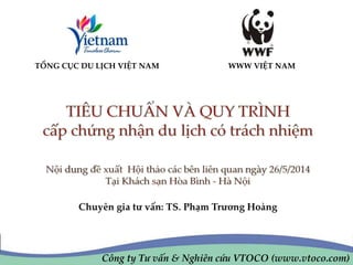 Công ty Tư vấn & Nghiên cứu VTOCO (www.vtoco.com)
TỔNG CỤC DU LỊCH VIỆT NAM WWW VIỆT NAM
 