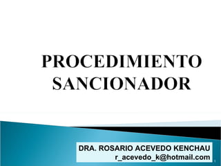 DRA. ROSARIO ACEVEDO KENCHAU
        r_acevedo_k@hotmail.com   1
 