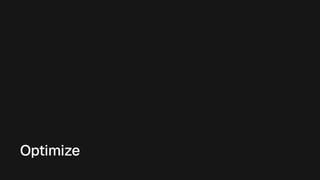 Optimize
 
