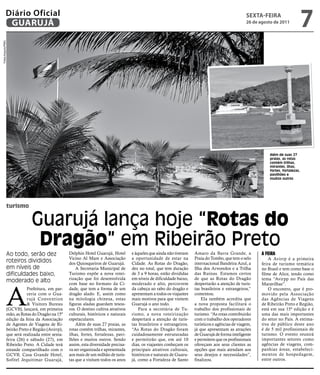 Diário Oficial
               GUARUJÁ
                                                                                                                                                    sextA-feiRA
                                                                                                                                                    26 de agosto de 2011
                                                                                                                                                                                     7
Fotos Arquivo/PMG




                                                                                                                                                               Além de suas 27
                                                                                                                                                               praias, as rotas
                                                                                                                                                               contém trilhas,
                                                                                                                                                               mirantes, ilhas,
                                                                                                                                                               fortes, fortalezas,
                                                                                                                                                               pavilhões e
                                                                                                                                                               muitos outros




                turismo


                             Guarujá lança hoje “Rotas do
                              dragão” em ribeirão Preto
                Ao todo, serão dez                Delphin Hotel Guarujá, Hotel       e àqueles que ainda não tiveram   Amaro da Barra Grande, a            A FeirA
                                                  Vicino Al Mare e Associação        a oportunidade de estar na        Praia do Tombo, que tem o selo          A Avirrp é a primeira
                roteiros divididos                dos Quiosqueiros de Guarujá.       Cidade. As Rotas do Dragão,       internacional Bandeira Azul, a      feira de turismo temática
                em níveis de                          A Secretaria Municipal de      dez no total, que tem duração     Ilha dos Arvoredos e a Trilha       no Brasil e tem como base o
                dificuldades baixo,               Turismo expõe a nova rotei-        de 3 a 9 horas, estão divididas   das Ruínas. Estamos certos          filme de Alice, tendo como
                                                  rização que foi desenvolvida       em níveis de dificuldade baixo,   de que as Rotas do Dragão           tema “Avirpp no País das
                moderado e alto



                A
                                                  com base no formato da Ci-         moderado e alto, percorrem        despertarão a atenção de turis-     Maravilhas”.
                           Prefeitura, em par-    dade, que tem a forma de um        da cabeça ao rabo do dragão e     tas brasileiros e estrangeiros,”        O encontro, que é pro-
                           ceria com o Gua-       dragão alado. E, assim como        apresentam a todos os viajantes   comentou.                           movido pela Associação
                           r ujá Convention       na mitologia chinesa, estas        mais motivos para que visitem         Ela também acredita que         das Agências de Viagens
                           & Visitors Bureau      figuras aladas guardam tesou-      Guarujá o ano todo.               a nova proposta facilitará o        de Ribeirão Preto e Região,
                (GCVB), lançará, em primeira      ros. O destino cultiva atrativos       Para a secretária de Tu-      trabalho dos profissionais de       está em sua 15ª edição e é
                mão, as Rotas do Dragão na 15ª    culturais, históricos e naturais   rismo, a nova roteirização        turismo. “As rotas contribuirão     uma das mais importantes
                edição da feira da Associação     espetaculares.                     despertará a atenção de turis-    com o trabalho dos operadores       do setor no País. A estima-
                de Agentes de Viagens de Ri-          Além de suas 27 praias, as     tas brasileiros e estrangeiros.   turísticos e agências de viagem,    tiva de público deste ano
                beirão Preto e Região (Avirrp),   rotas contém trilhas, mirantes,    “As Rotas do Dragão foram         já que apresentam as atrações       é de 5 mil profissionais de
                que será realizada entre sexta-   ilhas, fortes, fortalezas, pavi-   cuidadosamente estruturadas       de Guarujá de forma inteligente     turismo. O evento reunirá
                feira (26) e sábado (27), em      lhões e muitos outros. Sendo       e permitirão que, em até 10       e permitem que os profissionais     importantes setores como
                Ribeirão Preto. A Cidade terá     assim, esta diversidade precisa-   dias, os viajantes conheçam os    ofereçam aos seus clientes as       agências de viagens, com-
                estande compartilhado com o       va ser organizada e apresentada    principais atrativos culturais,   opções que mais atendam aos         panhias áreas, estabeleci-
                GCVB, Casa Grande Hotel,          aos mais de um milhão de turis-    históricos e naturais de Guaru-   seus desejos e necessidades”,       mentos de hospedagem,
                Sofitel Jequitimar Guarujá,       tas que a visitam todos os anos    já, como a Fortaleza de Santo     finalizou.                          entre outros.
 