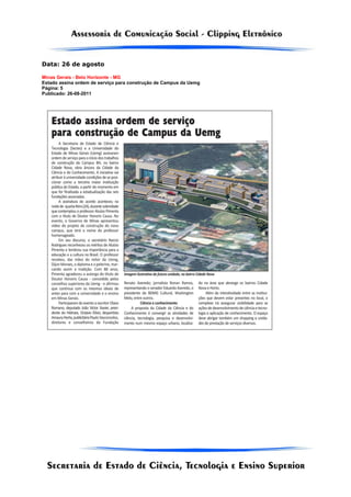 Data: 26 de agosto

Minas Gerais - Belo Horizonte - MG
Estado assina ordem de serviço para construção de Campus da Uemg
Página: 5
Publicado: 26-08-2011
 