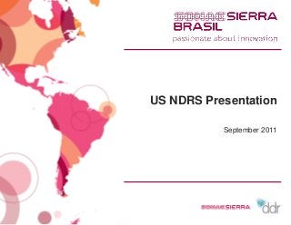US NDRS Presentation

           September 2011
 