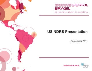 US NDRS Presentation

           September 2011
 