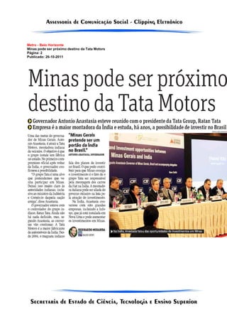 Metro - Belo Horizonte
Minas pode ser próximo destino da Tata Motors
Página: 2
Publicado: 26-10-2011
 