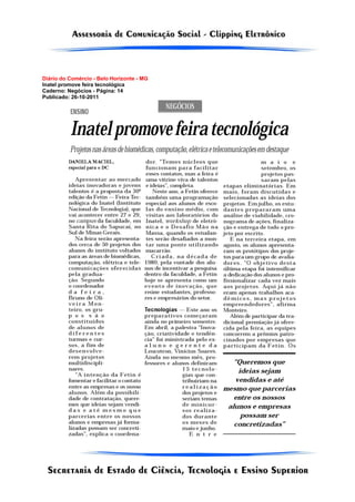 Diário do Comércio - Belo Horizonte - MG
Inatel promove feira tecnológica
Caderno: Negócios - Página: 14
Publicado: 26-10-2011
 