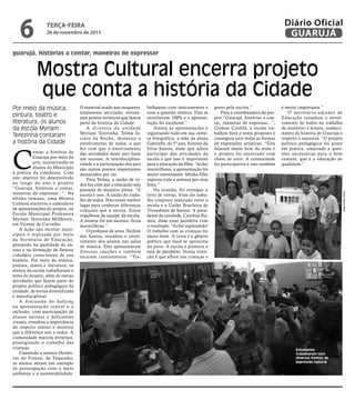 6

Diário Oficial
GUARUJÁ

terça-feira

26 de novembro de 2013

guarujá, histórias a contar, maneiras de expressar

Mostra Cultural encerra projeto
que conta a história da Cidade
Por meio da música,
pintura, teatro e
literatura, os alunos
da escola Myriam
Terezinha contaram
a história da Cidade

C

balhamos com instrumentos e
com a questão rítmica. Eles se
envolveram 100% e a apresentação foi excelente.”
Atenta às apresentações e
registrando tudo em sua câmera fotográfica, a mãe da aluna
Gabrielly, do 5º ano, Simone da
Silva Santos, disse que adora
participar das atividades da
escola e que isso é importante
para a educação da filha. “Achei
maravilhoso, a apresentação foi
muito interessante. Minha filha
esperou toda a semana por essa
festa.”
Na ocasião, foi entregue o
livro de trovas, fruto do trabalho conjunto realizado entre a
escola e a União Brasileira de
Trovadores de Santos. A presidente da entidade, Carolina Ramos, disse estar satisfeita com
o resultado. “Achei esplendido!
O trabalho com as crianças foi
muito bom. A trova é o gênero
poético que mais se aproxima
do povo. A escola é pioneira e
está de parabéns. Nossa intenção é que aflore nas crianças o

gosto pela escrita.”
Para a coordenadora do projeto “Guarujá, histórias a contar, maneiras de expressar...”,
Gislene Canfild, a escola trabalhou bem o tema proposto e
conseguiu unir todas as formas
de expressões artísticas. “Eles
falaram muito bem do tema e
o projeto foi encerrado com
chave de ouro. A comunidade
foi participativa e isso também

é muito importante.”
O secretário-adjunto de
Educação ressaltou o envolvimento de todos no trabalho
de incentivo à leitura, conhecimento da história de Guarujá e
respeito à natureza. “O projeto
político pedagógico foi posto
em prática, amarrado a questões necessárias para o bem
comum, que é a educação de
qualidade.”

Fotos Aliana Brito

ontar a história de
Guarujá por meio da
arte, incentivando os
alunos do Município
à prática da cidadania. Com
este objetivo foi desenvolvido
ao longo do ano o projeto
“Guarujá, histórias a contar,
maneiras de expressar...”. Na
última semana, uma Mostra
Cultural encerrou o calendário
de apresentações do projeto, na
Escola Municipal Professora
Myriam Terezinha Millbourn,
em Vicente de Carvalho.
A ação nas escolas municipais é realizada por meio
da Secretaria de Educação,
pensando na qualidade do ensino e na formação de futuros
cidadãos conscientes de sua
história. Por meio da música,
pintura, teatro e literatura, os
alunos da escola trabalharam o
tema do projeto, além de outras
atividades que fazem parte do
projeto político pedagógico da
unidade, de forma diversificada
e interdisciplinar.
A discussão do b ullying
na apresentação teatral e a
inclusão, com participação de
alunos autistas e deficientes
visuais, ressaltou a importância
do respeito mútuo e mostrou
que a diferença une a todos. A
comunidade marcou presença,
prestigiando o trabalho das
crianças.
Cantando a música Herdeiros do Futuro, de Toquinho,
os alunos deram um exemplo
de preocupação com o meio
ambiente e a sustentabilidade.

O material usado nas maquetes,
totalmente reciclado, retrataram pontos turísticos que fazem
parte da história da Cidade.
A diretora da unidade
Myriam Terezinha, Telma Jacinto da Rocha, destacou o
envolvimento de todos, o que
fez com que o encerramento
das atividades deste ano fosse
um sucesso. A interdisciplinaridade e a participação dos pais
são outros pontos importantes
destacados por ela.
Para Telma, a união de todos faz com que a educação seja
passada de maneira plena. “A
escola é isso. A união do trabalho de todos. Não existe melhor
lugar para conhecer diferenças
culturais que a escola. Estou
orgulhosa da equipe da escola.
A mostra foi um sucesso, ficou
maravilhosa.”
O professor de artes, Neilton
dos Santos, ressaltou o envolvimento dos alunos nas aulas
de música. Eles apresentaram
diversas canções e também
tocaram instrumentos. “Tra-

Estudantes
trabalharam com
diversas formas de
expressão cultural

 