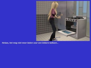 Helaas, het mag niet meer baten voor een lekkere kalkoen…