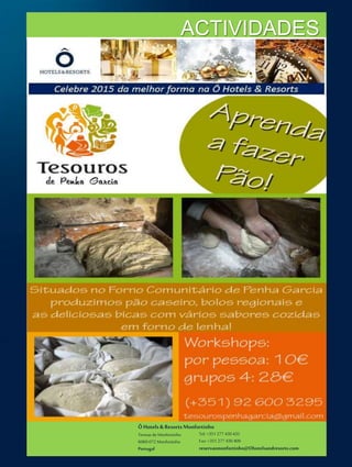 ÔHotels & ResortsMonfortinho
Termasde Monfortinho
6060-072 Monfortinho
Portugal
Tel: +351 277 430 435
Fax: +351 277 430 409
reservasmonfortinho@Ohotelsandresorts.com
ACTIVIDADES
 