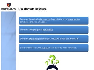 Questões de pesquisa
 
