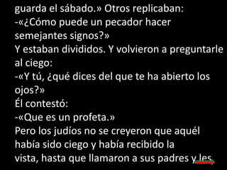 guarda el sábado.» Otros replicaban:
-«¿Cómo puede un pecador hacer
semejantes signos?»
Y estaban divididos. Y volvieron a...