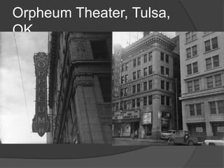 Orpheum Theater, Tulsa,
OK
 