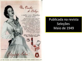 Publicada na revista 
Seleções 
Maio de 1949 
 