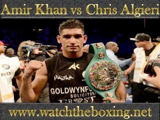 live Amir Khan vs Chris Algieri Fighting stream hd
