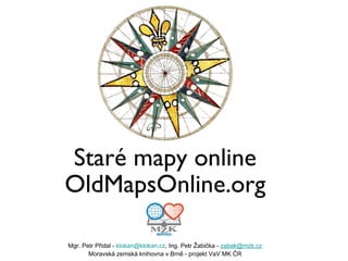 Staré mapy online OldMapsOnline.org ,[object Object],[object Object]