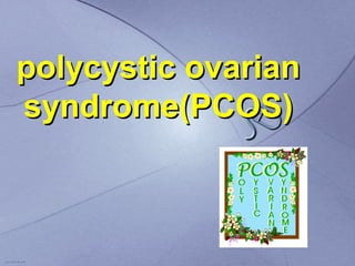 polycystic ovarian syndrome(PCOS) 